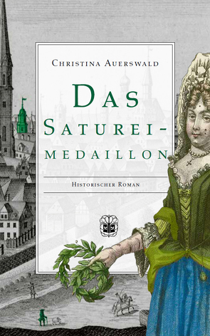 Das Saturei-Medaillon von Auerswald,  Christina