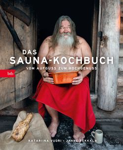 Das Sauna-Kochbuch von Moster,  Stefan, Pekkala,  Janne, Vuori,  Katariina