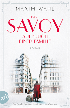 Das Savoy – Aufbruch einer Familie von Wahl,  Maxim