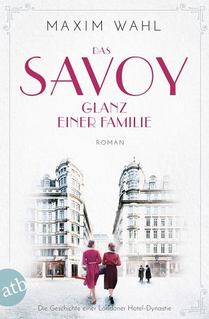 Das Savoy – Glanz einer Familie von Wahl,  Maxim