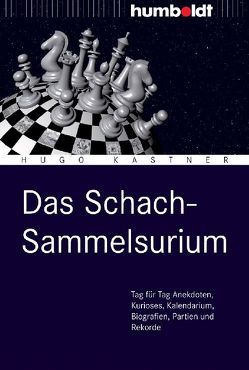 Das Schach-Sammelsurium von Kastner,  Hugo