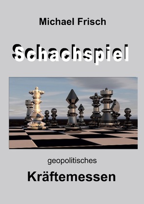 Das Schachspiel von Frisch,  Michael