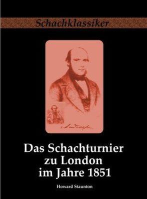 Das Schachturnier zu London im Jahre 1851 von Rudolph,  Jens-Erik, Staunton,  Howard