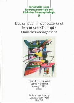Das schädelhirnverletzte Kind, Motorische Therapie, Qualitätsmanagement von Hömberg,  Volker, Ritz,  Annegret, Wild,  Klaus R von