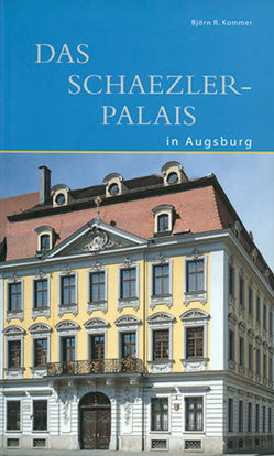Das Schaezlerpalais in Augsburg von Kommer,  Björn