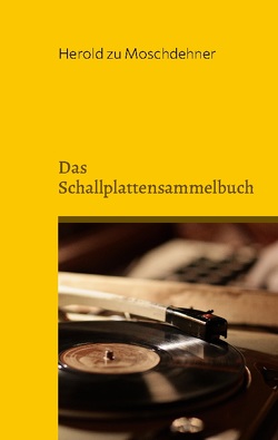 Das Schallplattensammelbuch von zu Moschdehner,  Herold