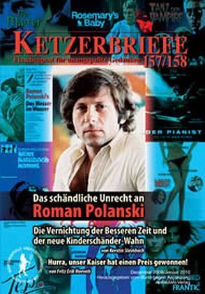 Das schändliche Unrecht an Roman Polanski. Die Vernichtung der Besseren Zeit und der neue Kinderschänder-Wahn von Hoevels,  Fritz Erik, Lévy,  Bernard H, Priskil,  Peter, Reißner,  Simone, Rouge,  Anna, Steinbach,  Kerstin