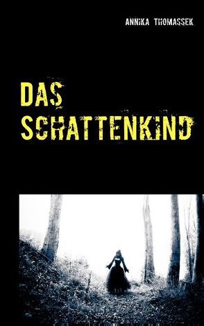 Das Schattenkind von Thomassek,  Annika