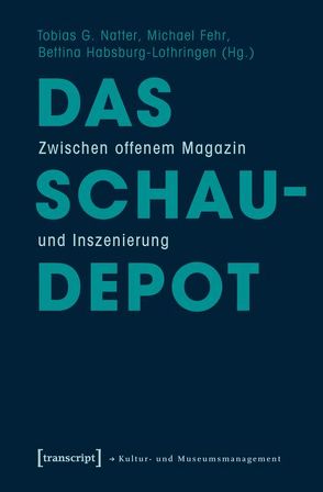 Das Schaudepot von Fehr,  Michael, Habsburg-Lothringen,  Bettina, Natter,  Tobias G.