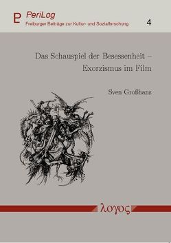 Das Schauspiel der Besessenheit – Exorzismus im Film von Großhans,  Sven