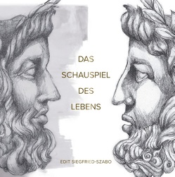 Das Schauspiel des Lebens von Siegfried-Szabó,  Edit