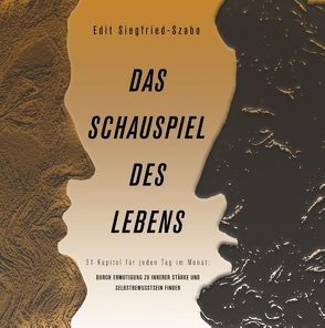 Das Schauspiel des Lebens von Siegfried-Szabó,  Edit