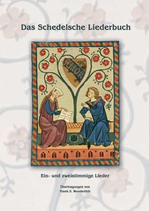 Das Schedelsche Liederbuch von Wunderlich,  Frank