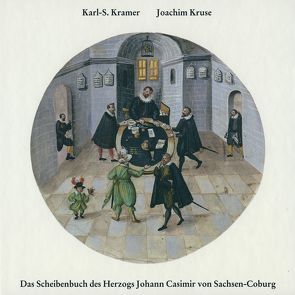 Das Scheibenbuch des Herzogs Johann Casimir von Sachsen-Coburg von Kramer,  Karl S, Kruse,  Joachim, Leibing,  Klaus