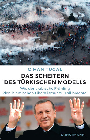 Das Scheitern des türkischen Modells von Freundl,  Hans, Petersen,  Karsten, Tugal,  Cihan