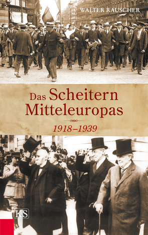 Das Scheitern Mitteleuropas von Rauscher,  Walter