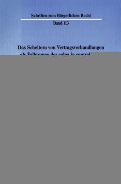 Das Scheitern von Vertragsverhandlungen als Fallgruppe der culpa in contrahendo. von Küpper,  Wolfgang