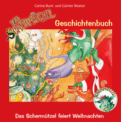 Das Schermützel Geschichtenbuch von Beator,  Günter, Bunt,  Carina