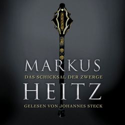 Das Schicksal der Zwerge (Die Zwerge 4) von Heitz,  Markus, Steck,  Johannes