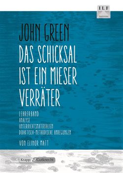 Das Schicksal ist ein mieser Verräter – John Green von Matt,  Elinor, Verlag GmbH,  Krapp & Gutknecht