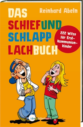 Das Schiefundschlapplachbuch von Abeln,  Reinhard, Foth,  Gerhard