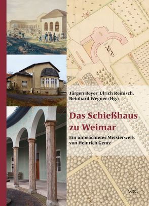 Das Schießhaus zu Weimar von Beyer,  Jürgen, Reinisch,  Ulrich, Wegner,  Reinhard