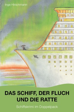 Das Schiff, der Fluch und die Ratte von Hirschmann,  Inge