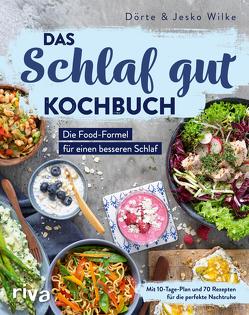 Das Schlaf-gut-Kochbuch von Wilke,  Dörte, Wilke,  Jesko