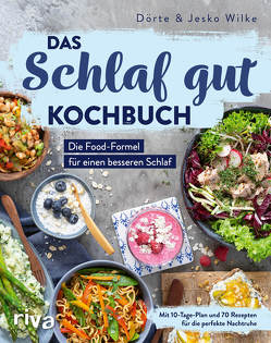 Das Schlaf-gut-Kochbuch von Wilke,  Dörte, Wilke,  Jesko