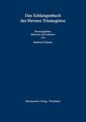Das Schlangenbuch des Hermes Trismegistos von Ullmann,  Manfred