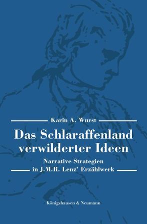 Das Schlaraffenland verwildeter Ideen von Wurst,  Karin A.
