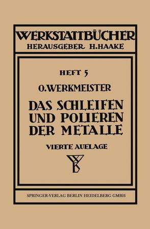 Das Schleifen und Polieren der Metalle von Werkmeister,  O.