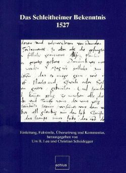 Das Schleitheimer Bekenntnis 1527 von Leu,  Urs B, Scheidegger,  Christian
