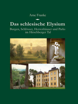 Das schlesische Elysium von Franke,  Arne, Schulze,  Katrin
