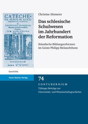 Das schlesische Schulwesen im Jahrhundert der Reformation von Absmeier,  Christine