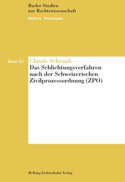 Das Schlichtungsverfahren nach der Schweizerischen Zivilprozessordnung (ZPO) von Schrank,  Claude