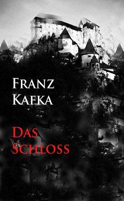 Das Schloß von Kafka,  Franz