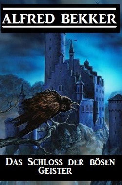 Das Schloss der bösen Geister von Bekker,  Alfred