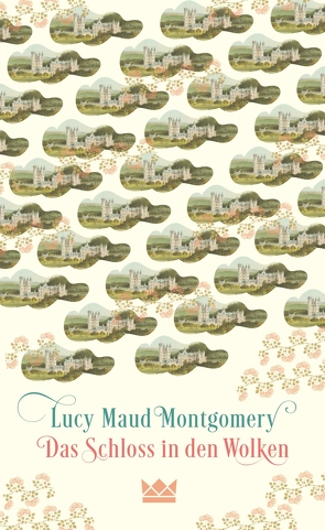 Das Schloss in den Wolken von Montgomery,  Lucy Maud, Püschel,  Nadine