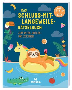 Das Schluss-mit-Langeweile-Rätselbuch von Arriols,  Laia, Bauleo,  Monica, Butterfield,  Moira, Cruz,  Dani, Ebert,  Andrea, Golding,  Elizabeth, Howe,  Alex, Lombardo,  Guilia, Mallet,  Lisa, Munro Smith,  Emma, Negura,  Nicolae, Nevardova,  Maria, Parchow,  Marc