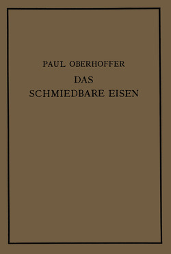 Das schmiedbare Eisen von Oberhoffer,  Paul