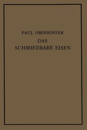 Das schmiedbare Eisen von Oberhoffer,  Paul