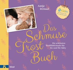 Das Schmuse-Trost-Buch von Drössel,  Antje, Nolte,  Stephan Heinrich