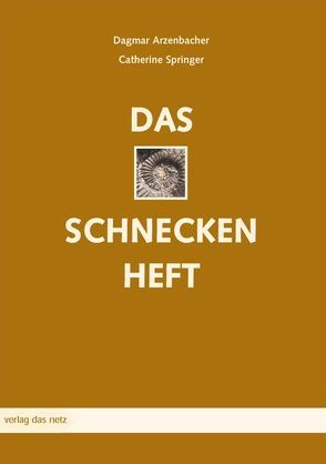 Das Schneckenheft von Arzenbacher,  Dagmar, Springer,  Catherine