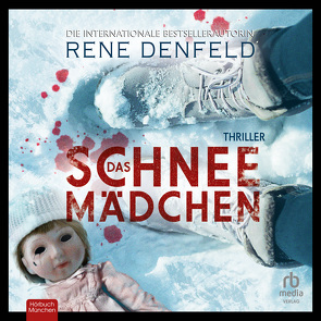 Das Schneemädchen: Thriller von Coco Sanders,  Madeleine, Denfeld,  Rene