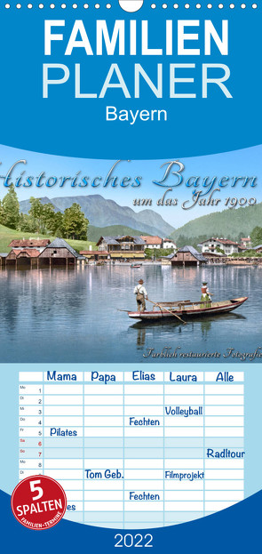 Familienplaner Das schöne Bayern um das Jahr 1900 – Fotos neu restauriert und detailcoloriert (Wandkalender 2022 , 21 cm x 45 cm, hoch) von Tetsch,  André