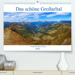 Das schöne Großarltal (Premium, hochwertiger DIN A2 Wandkalender 2022, Kunstdruck in Hochglanz) von Kramer,  Christa