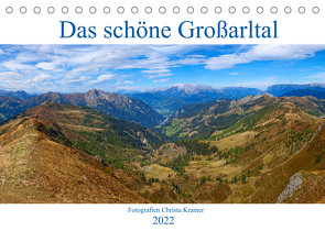 Das schöne Großarltal (Tischkalender 2022 DIN A5 quer) von Kramer,  Christa