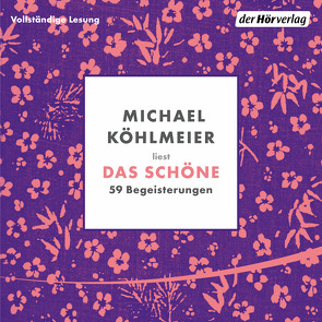 Das Schöne von Köhlmeier,  Michael