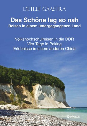 Das Schöne lag so nah – Reisen in einem untergegangenen Land von Gaastra,  Detlef